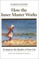 9781570431036-1570431035-How the Inner Master Works (Mahanta Transcripts, Bk 12) (Mahanta Transcripts, Bk 11)