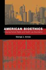 9780195390292-0195390296-American Bioethics: Crossing Human Rights and Health Law Boundaries