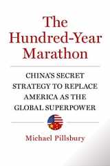 9781627790109-1627790101-The Hundred-Year Marathon: China's Secret Strategy to Replace America as the Global Superpower
