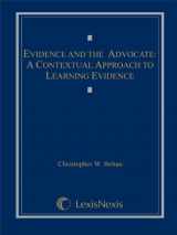 9781422490587-1422490580-Evidence and the Advocate: A Contextual Approach to Learning Evidence (2012 Loose-Leaf version)