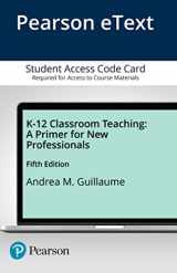 9780133944860-0133944867-K-12 Classroom Teaching: A Primer for New Professionals -- Enhanced Pearson eText