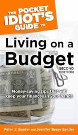 9781592574353-1592574351-The Pocket Idiot's Guide to Living on a Budget, 2nd Edition: Money-Saving Tips That Will Keep Your Finances in Your Hands