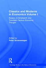 9780415754002-0415754003-Classics and Moderns in Economics Volume I: Essays on Nineteenth and Twentieth Century Economic Thought (Routledge Studies in the History of Economics)