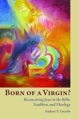 9780802869258-0802869254-Born of a Virgin?: Reconceiving Jesus in the Bible, Tradition, and Theology
