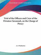 9781169932678-1169932673-Trial of the Officers and Crew of the Privateer Savannah, on the Charge of Piracy