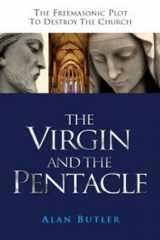 9781905047321-1905047320-The Virgin and the Pentacle: The Freemasonic Plot to Destroy the Church