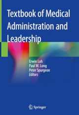 9789811054532-9811054533-Textbook of Medical Administration and Leadership
