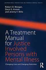 9781138700086-1138700088-A Treatment Manual for Justice Involved Persons with Mental Illness (International Perspectives on Forensic Mental Health)