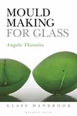 9781789940046-1789940044-Mould Making for Glass (Glass Handbooks)