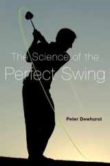 9780199382194-0199382190-The Science of the Perfect Swing
