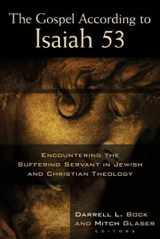 9780825425936-082542593X-The Gospel According to Isaiah 53: Encountering the Suffering Servant in Jewish and Christian Theology