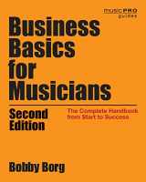 9781538133194-1538133199-Business Basics for Musicians: The Complete Handbook from Start to Success (Music Pro Guides)