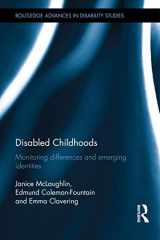9780415749749-0415749743-Disabled Childhoods: Monitoring Differences and Emerging Identities (Routledge Advances in Disability Studies)