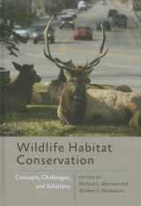9781421416106-1421416107-Wildlife Habitat Conservation: Concepts, Challenges, and Solutions (Wildlife Management and Conservation)