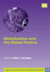9781848440753-1848440758-Globalization and the Global Factory (The Globalization of the World Economy series, 23)