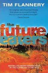 9781876334215-1876334215-The future eaters : an ecological history of the Australasian lands and people