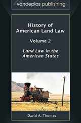 9781600422065-1600422063-History of American Land Law - Volume 2: Land Law in the American States