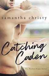 9781979928953-1979928959-Catching Caden (The Perfect Game Series)