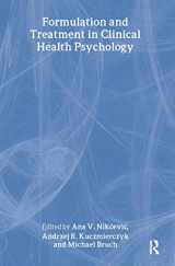 9781583912843-1583912843-Formulation and Treatment in Clinical Health Psychology