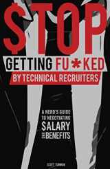 9781735786117-173578611X-Stop Getting Fu*cked by Technical Recruiters: A Nerd's Guide to Negotiating Salary And Benefits