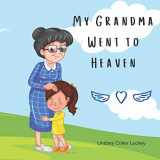 9781731463197-1731463197-My Grandma Went to Heaven