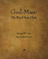 9781603866507-1603866507-God-Man: The Word Made Flesh