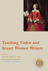 9780873523462-0873523466-Teaching Tudor and Stuart Women Writers (Options for Teaching)