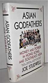 9780871139689-0871139685-Asian Godfathers: Money and Power in Hong Kong and Southeast Asia