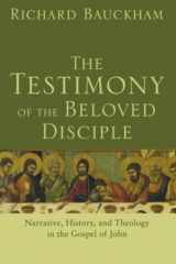 9780801034855-080103485X-The Testimony of the Beloved Disciple: Narrative, History, and Theology in the Gospel of John