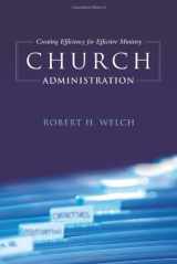 9780805431643-0805431640-Church Administration: Creating Efficiency for Effective Ministry