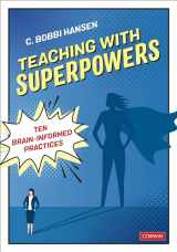 9781071904411-1071904418-Teaching With Superpowers: Ten Brain-Informed Practices