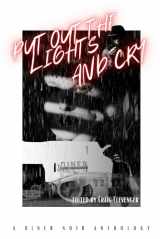 9781960882059-1960882058-Put Out the Lights and Cry: A Diner Noir Anthology (Outcast-Press Anthologies)