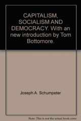 9780060904562-0060904569-CAPITALISM, SOCIALISM AND DEMOCRACY. With an new introduction by Tom Bottomore.