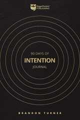 9781947200142-1947200143-90 Days of Intention: The Real Estate Investor's Daily Journal