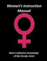 9781984095992-1984095994-Women's Instruction Manual: Man's Collective Knowledge of The Female Mind