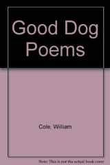 9780684167091-0684167093-Good Dog Poems