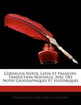 9781145692145-1145692141-Cornelius Nepos, Latin Et François: Traduction Nouvelle, Avec Des Notes Geographiques Et Historiques (French Edition)