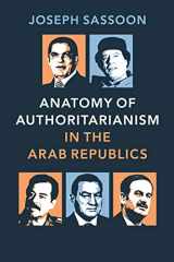 9781107618312-1107618312-Anatomy of Authoritarianism in the Arab Republics