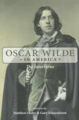9780252079726-0252079728-Oscar Wilde in America: The Interviews