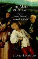 9780199730926-019973092X-The Mark of Shame: Stigma of Mental Illness and an Agenda for Change
