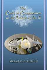 9780972071871-0972071873-The Craft of Compassion at the Bedside of the Ill