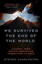 9781506486673-1506486673-We Survived the End of the World: Lessons from Native America on Apocalypse and Hope