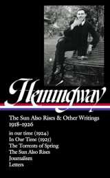 9781598536676-1598536672-Ernest Hemingway: The Sun Also Rises & Other Writings 1918-1926 (LOA #334): in our time (1924) / In Our Time (1925) / The Torrents of Spring / The Sun ... & letters (Library of America, 334)