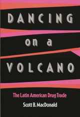 9780275931056-0275931056-Dancing on a Volcano: The Latin American Drug Trade