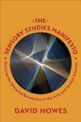 9781487528614-1487528612-The Sensory Studies Manifesto: Tracking the Sensorial Revolution in the Arts and Human Sciences