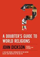 9780310118336-0310118336-A Doubter's Guide to World Religions: A Fair and Friendly Introduction to the History, Beliefs, and Practices of the Big Five