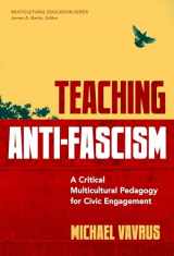 9780807766965-0807766968-Teaching Anti-Fascism: A Critical Multicultural Pedagogy for Civic Engagement (Multicultural Education Series)