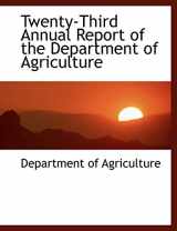9780554459714-055445971X-Twenty-third Annual Report of the Department of Agriculture