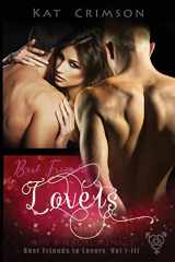 9781547287659-1547287659-Best Friends to Lovers Volumes I-III: MMF Bisexual Menage Romance Series