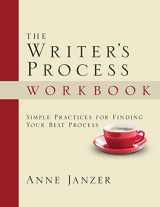 9781952284083-1952284082-The Writer's Process Workbook: Simple Practices for Finding Your Best Process (The Writer's Process Series)